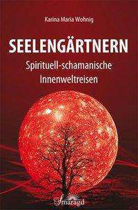 Cover for Wohnig · Seelengärtnern (Buch)