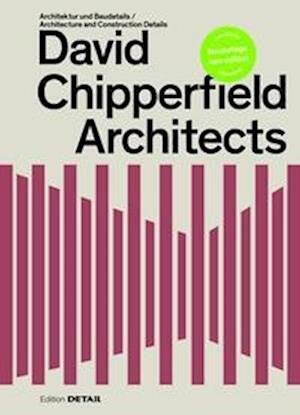 Sandra Hofmeister · David Chipperfield Architects: Architektur und Baudetails / Architecture and Construction Details (Innbunden bok) [3. erweiterte Neuauflage / 3. expanded edition] (2022)