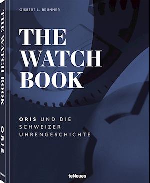 The Watch Book - Oris - Gisbert L. Brunner - Books - teNeues Verlag - 9783961714834 - March 3, 2023