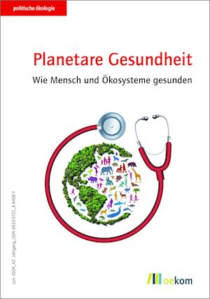 Planetare Gesundheit - - Books - oekom verlag - 9783987260834 - July 2, 2024