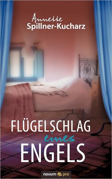 Cover for Annette Spillner-kucharz · Flugelschlag Eines Engels (Paperback Book) [German edition] (2011)