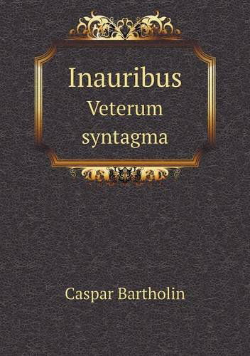 Cover for Caspar Bartholin · Inauribus Veterum Syntagma (Paperback Book) [Latin edition] (2014)