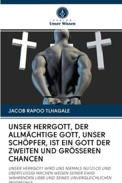 Cover for Tlhagale · Unser Herrgott, Der Allmächtig (Bok) (2020)