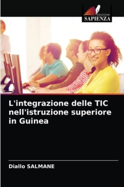 Cover for Diallo Salmane · L'integrazione delle TIC nell'istruzione superiore in Guinea (Paperback Book) (2021)