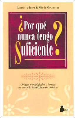 Cover for Laurie Ashner · ¿por Qué Nunca Tengo Suficiente? (Pocketbok) [Tra edition] (1999)