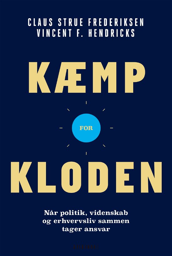 Kæmp for kloden - Claus Strue Frederiksen; Vincent F. Hendricks - Libros - Gyldendal Business - 9788702259834 - 23 de mayo de 2018