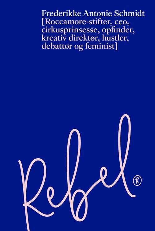 Cover for Frederikke Antonie Schmidt · Rebel (Sewn Spine Book) [1st edition] (2023)