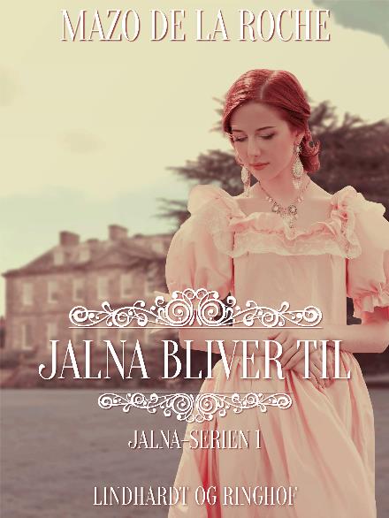 Cover for Mazo de la Roche · Jalna-serien: Jalna bliver til (Poketbok) [10:e utgåva] (2017)