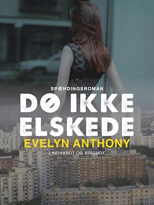 Cover for Evelyn Anthony · Dø ikke, elskede (Taschenbuch) [1. Ausgabe] (2019)