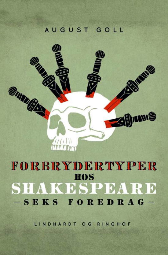 Cover for August Goll · Forbrydertyper hos Shakespeare. Seks foredrag (Hæftet bog) [1. udgave] (2021)