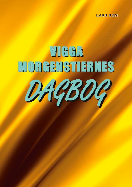 Cover for Lars Røn · Vigga Morgenstiernes Dagbog (Paperback Book) [1. wydanie] (2021)