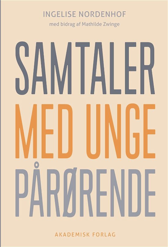 Cover for Ingelise Nordenhof; Mathilde Zwinge · Samtaler med unge pårørende (Sewn Spine Book) [1st edition] (2019)