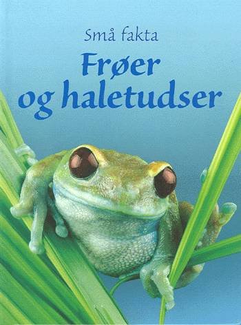 Cover for Anna Milbourne · Små fakta.: Frøer og haletudser (Bound Book) [1º edição] [Indbundet] (2004)