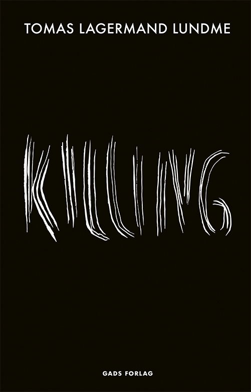 Cover for Tomas Lagermand Lundme · Killing (Sewn Spine Book) [1st edition] (2025)