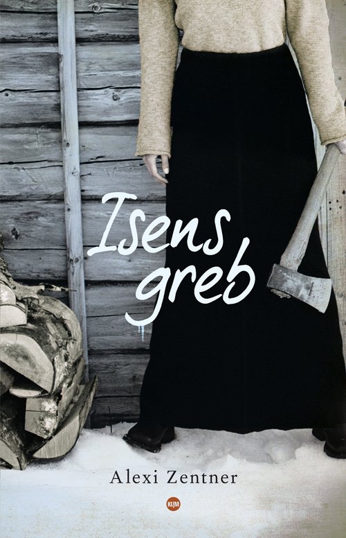Cover for Alexi Zentner · Isens greb (Indbundet Bog) [1. udgave] [Indbundet] (2013)