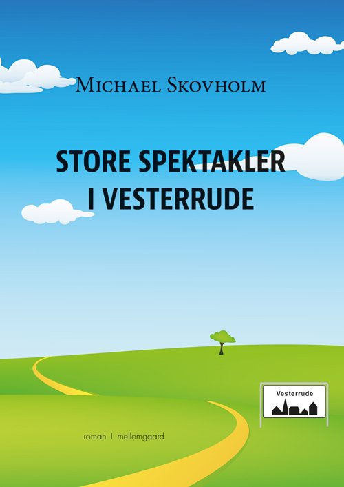 Store spektakler i Vesterrude - Michael Skovholm - Bøger - Forlaget mellemgaard - 9788771907834 - 9. februar 2018