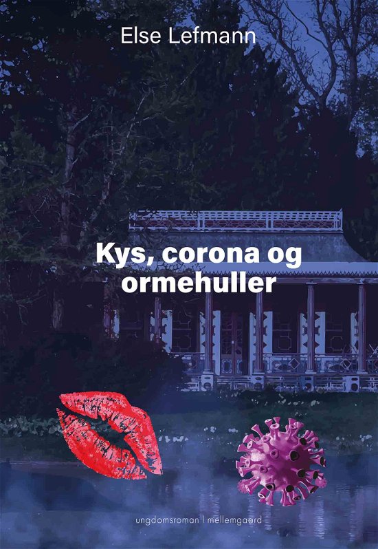 Cover for Else Lefmann · Kys, corona og ormehuller (Sewn Spine Book) [1. Painos] (2021)