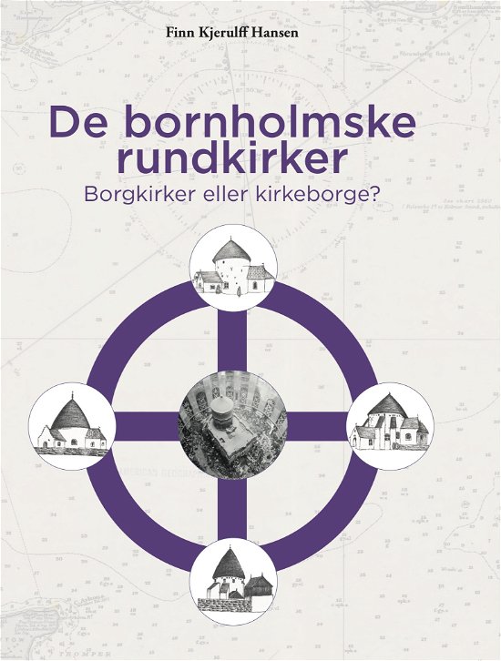 Cover for Finn Kjerulff Hansen · De bornholmske rundkirker (Sewn Spine Book) [1. wydanie] (2022)