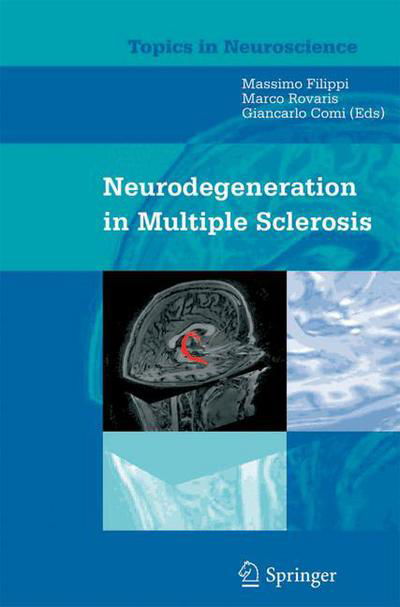 Neurodegeneration in Multiple Sclerosis - Topics in Neuroscience - M Filippi - Książki - Springer Verlag - 9788847055834 - 16 listopada 2014