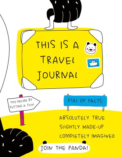 This is a Travel Journal: Absolutely True, Slightly Made-Up, Completely Imagined - Prisca Priano - Books - White Star - 9788854419834 - September 27, 2023