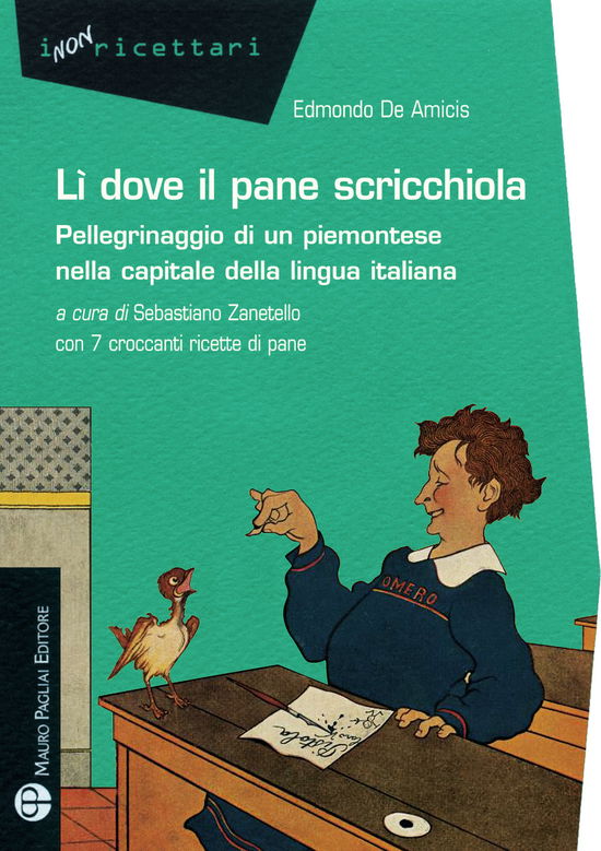 Cover for Edmondo De Amicis · Li Dove Il Pane Scricchiola. Pellegrinaggio Di Un Piemontese Nella Capitale Della Lingua Italiana (Book)