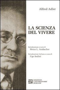 Cover for Alfred Adler · La Scienza Del Vivere (Book)