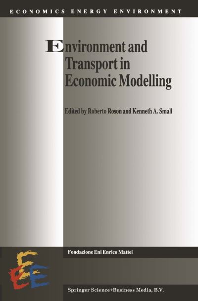 Roberto Roson · Environment and Transport in Economic Modelling - Economics, Energy and Environment (Paperback Book) [Softcover reprint of hardcover 1st ed. 1998 edition] (2010)