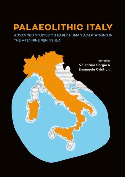 Cover for Palaeolithic Italy: Advanced studies on early human adaptations in the Apennine peninsula (Paperback Book) (2018)