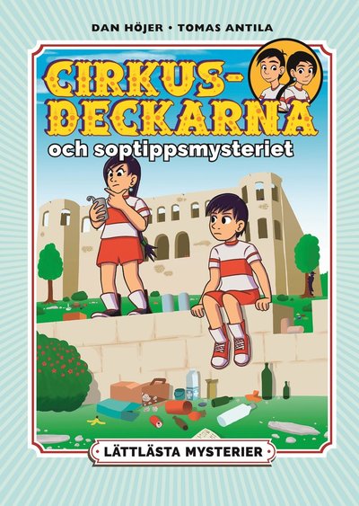 Lättlästa mysterier: Lättlästa mysterier. Cirkusdeckarna och soptippsmysteriet - Dan Höjer - Books - Bokförlaget Semic - 9789155267834 - July 24, 2020