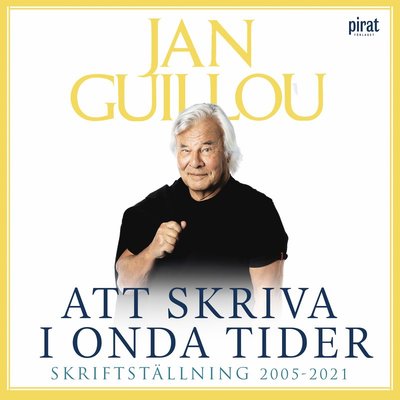 Cover for Jan Guillou · Att skriva i onda tider : skriftställning 2005-2021 (Audiobook (MP3)) (2021)