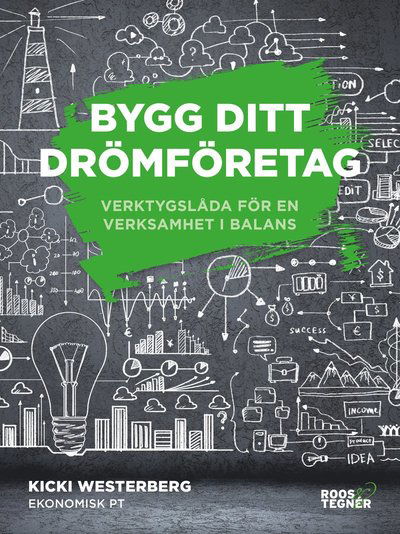 Cover for Kicki Westerberg · Bygg ditt drömföretag : verktygslåda för en verksamhet i balans (Paperback Book) (2017)