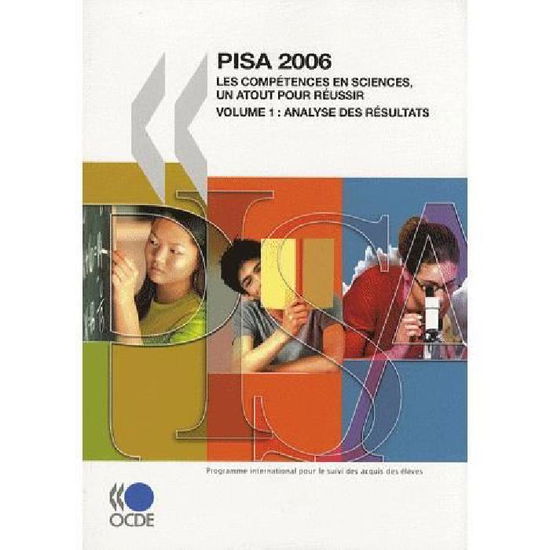 Pisa Pisa 2006 : Les Compétences en Sciences, Un Atout Pour Réussir : Volume 1 : Analyse Des Résultats - Oecd Organisation for Economic Co-operation and Develop - Bøger - OECD Publishing - 9789264039834 - 4. december 2007