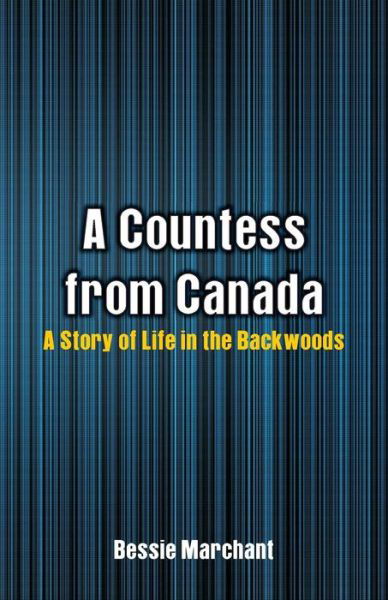 Cover for Bessie Marchant · A Countess from Canada: A Story of Life in the Backwoods (Pocketbok) (2018)