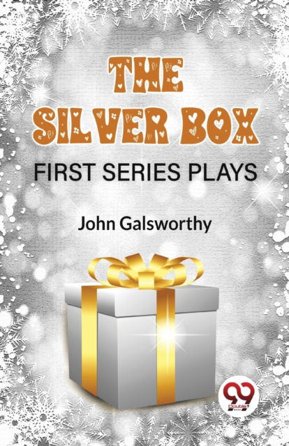 Cover for John Galsworthy · The Silver Box First Series Plays (Paperback Book) (2023)