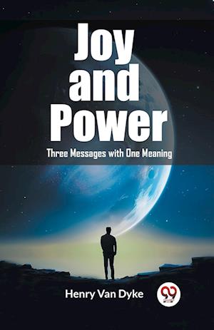 Cover for Henry Van Dyke · Joy and PowerThree Messages with One Meaning (Edition2023) (Paperback Book) (2024)