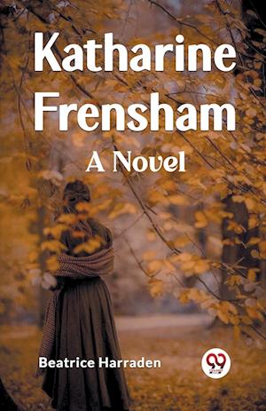 Cover for Beatrice Harraden · Katharine FrenshamA Novel (Edition2023) (Paperback Book) (2024)