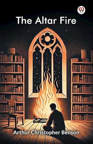Cover for Arthur Christopher Benson · The Altar Fire (Edition1) (Paperback Book) (2025)