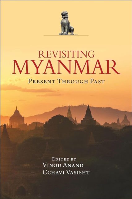 Cover for Vinod Anand · Revisiting Myanmar Present Through Past (Hardcover Book) (2024)