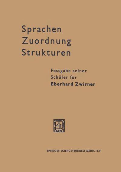 Eberhard Zwirner · Sprachen -- Zuordnung -- Strukturen: Festgabe Seiner Schuler Fur Eberhard Zwirner (Pocketbok) [1965 edition] (1965)