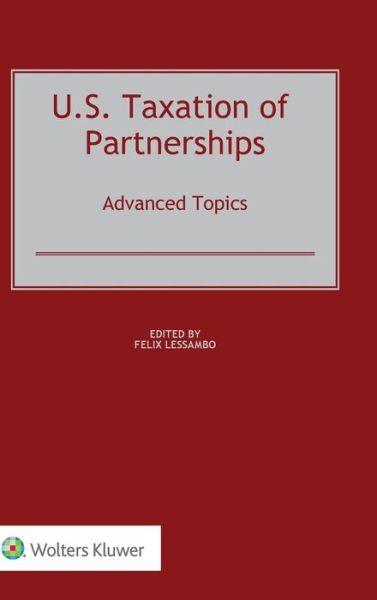 Felix Lessambo · U.S. Taxation of Partnerships: Advanced Topics (Hardcover bog) (2021)