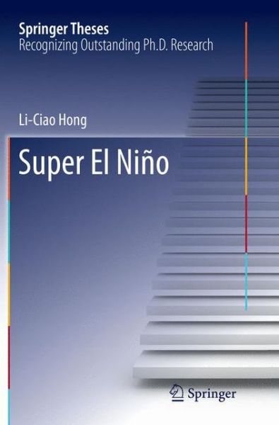 Cover for Li-Ciao Hong · Super El Nino - Springer Theses (Paperback Book) [Softcover reprint of the original 1st ed. 2016 edition] (2018)