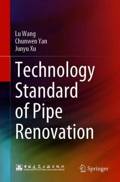 Cover for Lu Wang · Technology Standard of Pipe Rehabilitation (Hardcover Book) [1st ed. 2021 edition] (2021)