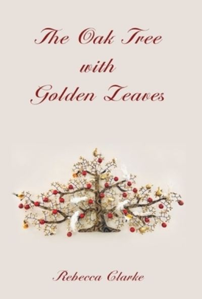 Cover for Rebecca Clarke · The Oak Tree with Golden Leaves (Hardcover Book) (2023)