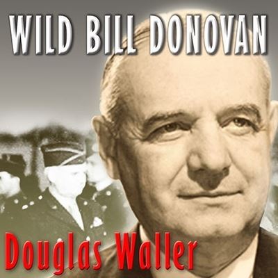 Cover for Douglas Waller · Wild Bill Donovan (CD) (2011)