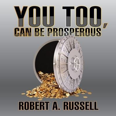 Cover for Robert A Russell · You Too, Can Be Prosperous (CD) (2016)