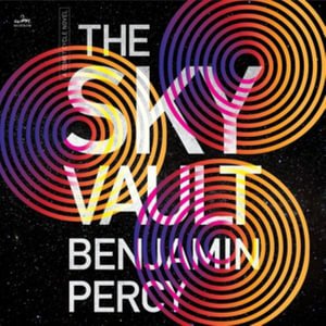 Cover for Benjamin Percy · The Sky Vault (CD) (2023)
