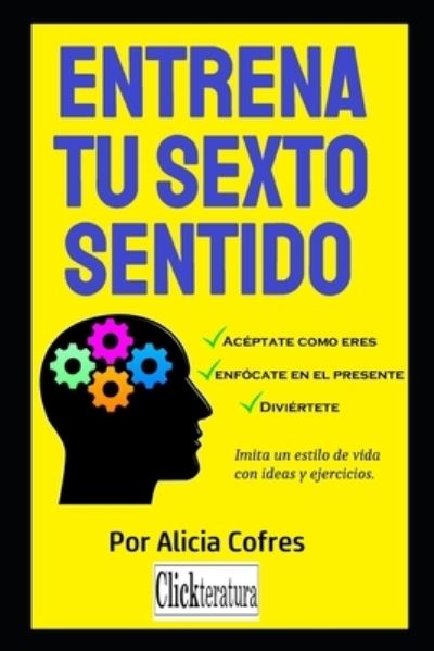 Cover for Cofres Alicia Cofres · Entrena tu sexto sentido (Paperback Book) (2022)