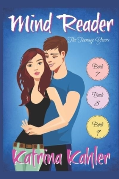 Cover for Katrina Kahler · Mind Reader - The Teenage Years: Books 7, 8 and 9 (Pocketbok) (2022)