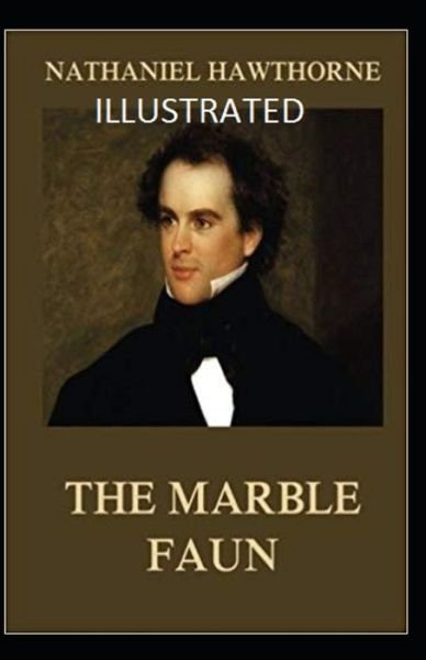 Cover for Nathaniel Hawthorne · The Marble Faun: Illustrated Edition (Pocketbok) (2021)