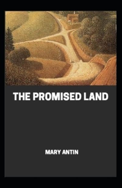 Promised Land: Illustrated Edition - Mary Antin - Książki - Independently Published - 9798464141834 - 25 sierpnia 2021